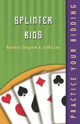 Practicați licitația: Ofertele Splinter - Practice Your Bidding: Splinter Bids