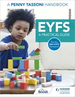 EYFS: Un ghid practic: Un manual Penny Tassoni - EYFS: A Practical Guide: A Penny Tassoni Handbook