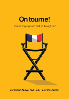 On Tourne!: Limba și cultura franceză prin film - On Tourne!: French Language and Culture Through Film