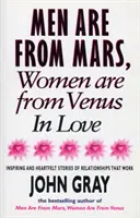 Marte și Venus îndrăgostiți - Povești inspirate și sincere despre relații care funcționează - Mars And Venus In Love - Inspiring and Heartfelt Stories of Relationships That Work