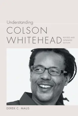 Înțelegerea lui Colson Whitehead - Understanding Colson Whitehead