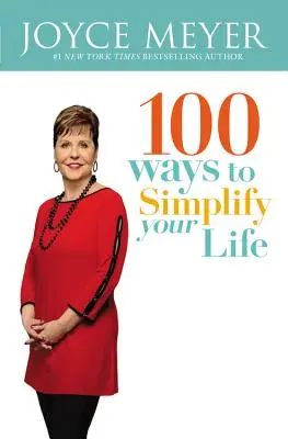 100 de moduri de a-ți simplifica viața - 100 Ways to Simplify Your Life