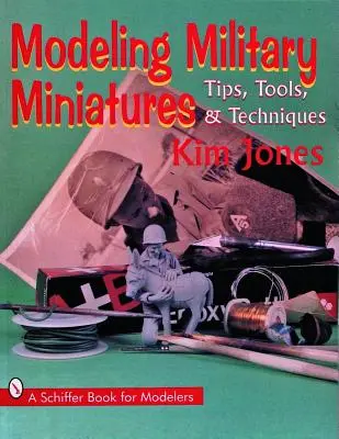 Modelarea miniaturilor militare: Sfaturi, instrumente și tehnici - Modeling Military Miniatures: Tips, Tools, & Techniques