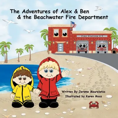 Aventurile lui Alex și Ben și departamentul de pompieri Beachwater - The Adventures of Alex and Ben and the Beachwater Fire Department