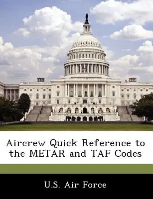 Referință rapidă a echipajului aerian la codurile Metar și Taf - Aircrew Quick Reference to the Metar and Taf Codes