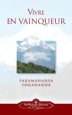 Vivre En Vaingueur (a fi victorios în viață - franceză) - Vivre En Vaingueur (to Be Victorious in Life - French)