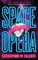 Opera spațială - FINALISTUL PREMIULUI HUGO PENTRU CEL MAI BUN ROMAN 2019 - Space Opera - HUGO AWARD FINALIST FOR BEST NOVEL 2019