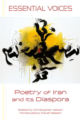 Voci esențiale: Poezia Iranului și a diasporei sale - Essential Voices: Poetry of Iran and Its Diaspora