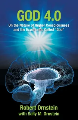 Dumnezeu 4.0: Despre natura conștiinței superioare și a experienței numite Dumnezeu - God 4.0: On the Nature of Higher Consciousness and the Experience Called God