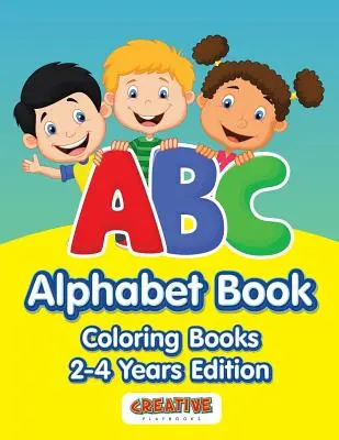 ABC Alphabet Book - Cărți de colorat ediția 2-4 ani - ABC Alphabet Book - Coloring Books 2-4 Years Edition