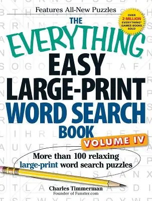 The Everything Easy Large-Print Word Search Book, Volume IV: Mai mult de 100 de puzzle-uri relaxante de căutare a cuvintelor în format mare - The Everything Easy Large-Print Word Search Book, Volume IV: More Than 100 Relaxing Large-Print Word Search Puzzles