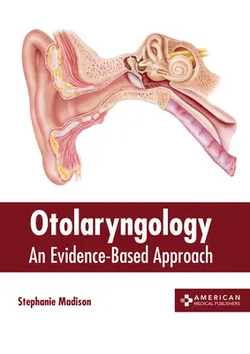 Otolaryngology: O abordare bazată pe dovezi - Otolaryngology: An Evidence-Based Approach