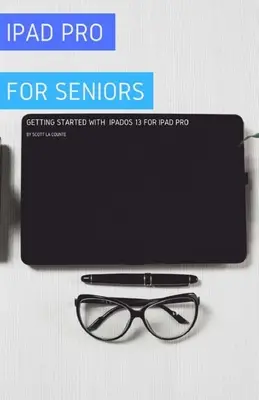 iPad Pro pentru seniori: Noțiuni introductive cu iPadOS 13 pentru iPad Pro - iPad Pro For Seniors: Getting Started With iPadOS 13 For iPad Pro
