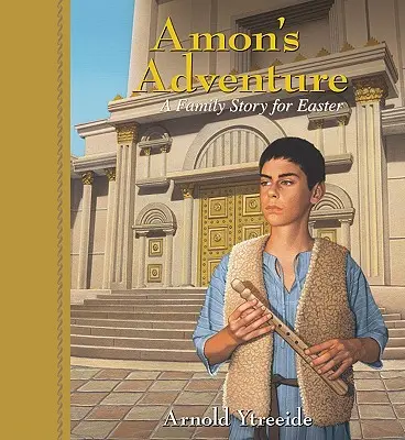 Aventura lui Amon: O poveste de familie pentru Paște - Amon's Adventure: A Family Story for Easter
