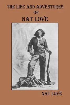 Viața și aventurile lui Nat Love - The Life and Adventures Of Nat Love