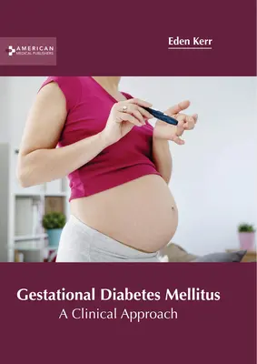 Diabetul zaharat gestațional: O abordare clinică - Gestational Diabetes Mellitus: A Clinical Approach