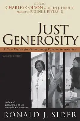Generozitate justă: O nouă viziune pentru depășirea sărăciei în America - Just Generosity: A New Vision for Overcoming Poverty in America