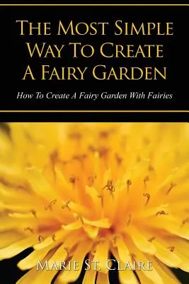 Cel mai simplu mod de a crea o grădină de zâne: Cum să creezi o grădină de zâne cu zâne - The Most Simple Way to Create a Fairy Garden: How to Create a Fairy Garden with Fairies