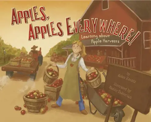 Mere, mere peste tot!: Să învățăm despre recoltarea merelor - Apples, Apples Everywhere!: Learning about Apple Harvests
