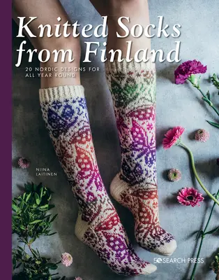 Șosete tricotate din Finlanda: 20 de modele nordice pentru tot anul - Knitted Socks from Finland: 20 Nordic Designs for All Year Round