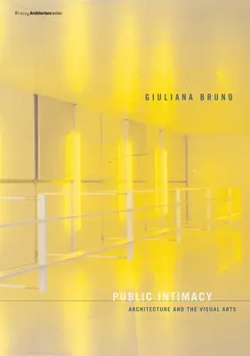 Intimitate publică: Arhitectura și artele vizuale - Public Intimacy: Architecture and the Visual Arts