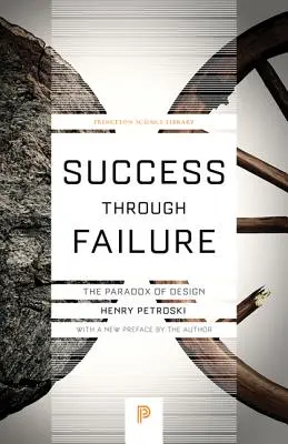 Succesul prin eșec: Paradoxul designului - Success Through Failure: The Paradox of Design