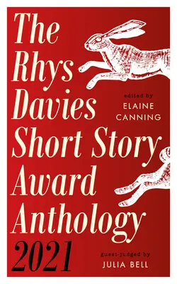 Antologia Premiului Rhys Davies pentru povestiri scurte 2021 - Rhys Davies Short Story Award Anthology 2021