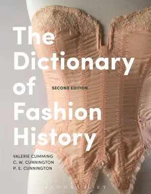 The Dictionary of Fashion History (Dicționarul istoriei modei) - The Dictionary of Fashion History