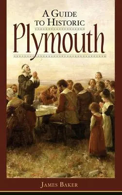 Un ghid al orașului istoric Plymouth - A Guide to Historic Plymouth