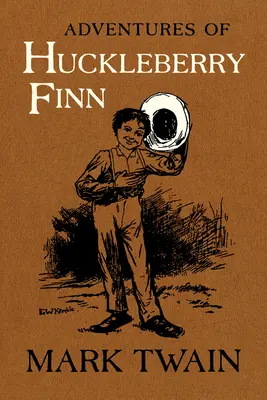 Aventurile lui Huckleberry Finn, 9: Textul autorizat cu ilustrații originale - Adventures of Huckleberry Finn, 9: The Authoritative Text with Original Illustrations