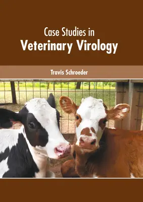 Studii de caz în virusologia veterinară - Case Studies in Veterinary Virology
