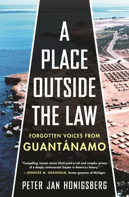Un loc în afara legii: Voci uitate de la Guantanamo - A Place Outside the Law: Forgotten Voices from Guantanamo