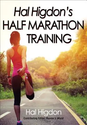 Antrenamentul pentru semimaraton al lui Hal Higdon - Hal Higdon's Half Marathon Training