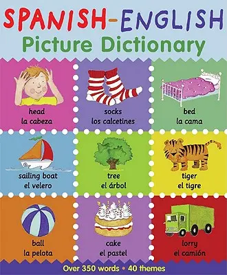 Dicționar de imagini spaniolă-engleză - Spanish-English Picture Dictionary