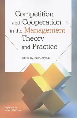 Concurență și cooperare în teoria și practica managementului - Competition and Cooperation in the Management Theory and Practice