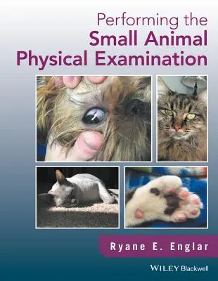 Efectuarea examenului fizic la animalele mici - Performing the Small Animal Physical Examination