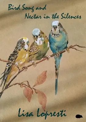 Cântecul păsărilor și nectarul în tăcere - Bird Song and Nectar in the Silences