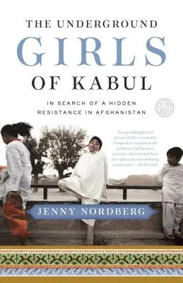 The Underground Girls of Kabul: În căutarea unei rezistențe ascunse în Afganistan - The Underground Girls of Kabul: In Search of a Hidden Resistance in Afghanistan