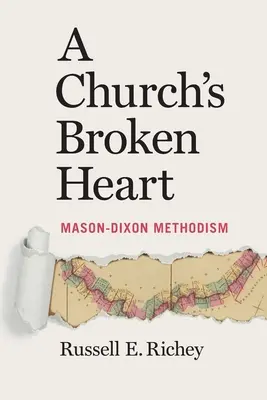Inima frântă a unei biserici: Mason Dixon Methodism - A Church's Broken Heart: Mason Dixon Methodism