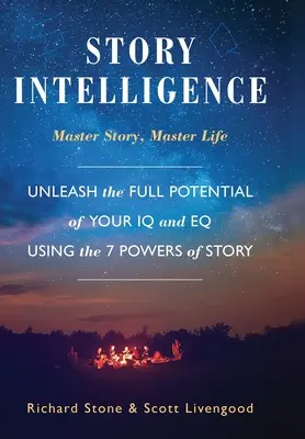 Inteligența poveștilor: Stăpânește povestea, stăpânește viața - Story Intelligence: Master Story, Master Life