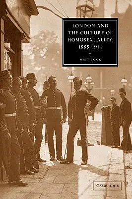 Londra și cultura homosexualității, 1885-1914 - London and the Culture of Homosexuality, 1885-1914