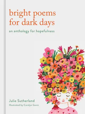 Poezii luminoase pentru zile întunecate: O antologie pentru speranță - Bright Poems for Dark Days: An Anthology for Hope