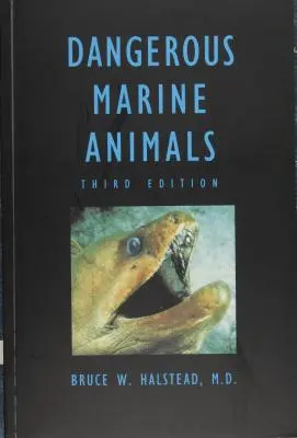Animale marine periculoase care mușcă, înțeapă, șochează sau nu sunt comestibile - Dangerous Marine Animals That Bite, Sting, Shock, or Are Non-Edible