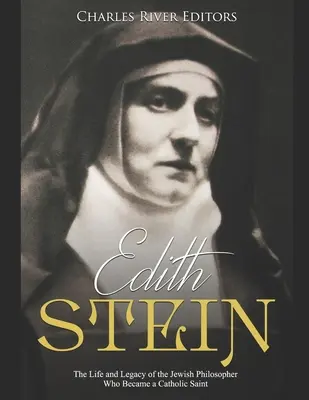 Edith Stein: Viața și moștenirea filosofului evreu care a devenit un sfânt catolic - Edith Stein: The Life and Legacy of the Jewish Philosopher Who Became a Catholic Saint