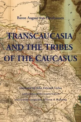 Transcaucazia și triburile din Caucaz (Transcaucasia and the Tribes of the Caucasus) - Transcaucasia and the Tribes of the Caucasus
