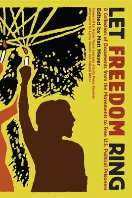 Să sune libertatea: O colecție de documente din mișcările de eliberare a prizonierilor politici americani - Let Freedom Ring: A Collection of Documents from the Movements to Free U.S. Political Prisoners