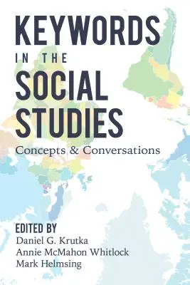 Cuvinte-cheie în studiile sociale: Concepte și conversații - Keywords in the Social Studies: Concepts and Conversations