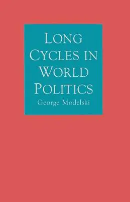 Cicluri lungi în politica mondială - Long Cycles in World Politics