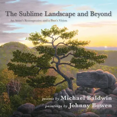 The Sublime Landscape and Beyond: Retrospectiva unui artist și viziunea unui poet - The Sublime Landscape and Beyond: An Artist's Retrospective and a Poet's Vision