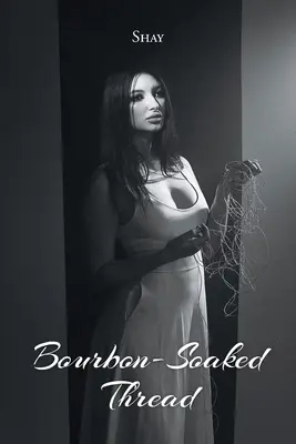 Fir îmbibat cu Bourbon - Bourbon-Soaked Thread